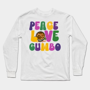 Peace Love Gumbo-Mardi Gras Louisiana Long Sleeve T-Shirt